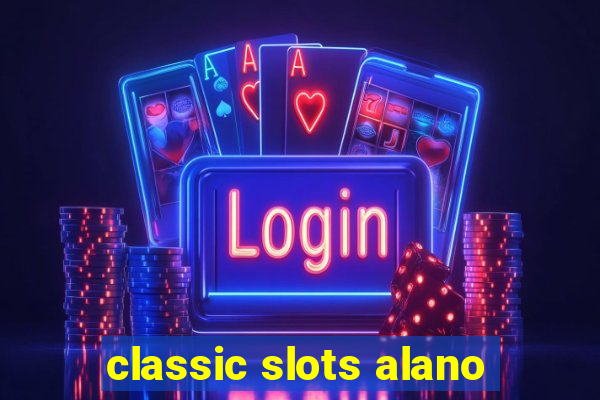 classic slots alano